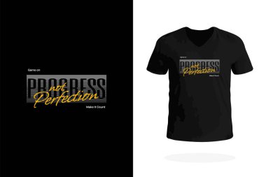 İlerleme değil mükemmellik içeren motive edici bir tişört, hayatta ve işte istikrarlı büyümeye değer verenler için mükemmel..