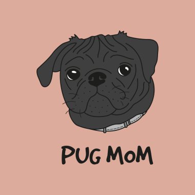 Pug mom, şirin siyah pug dog vektör çizimi. El çizimi sevimli ve komik köpekli bir mesaj..