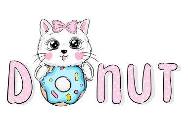 Çörek ve kedi yavrusu kız. Donut ve el yazısıyla yazılmış dekoratif poster. El yazısıyla yazılmış tebrik kartı. Vektör grafik çizimi. Düzenlenebilir vektör şekilleri. Vektör illüstrasyonu