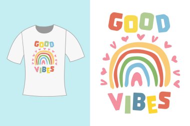 Good vibes with rainbow t-shirt design colorful slogan. Vector illustration design for fashion fabrics, textile graphics, prints. Vector illustration