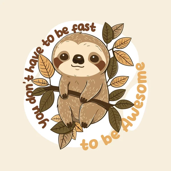 Hoeft Niet Snel Zijn Geweldig Zijn Leuke Illustratie Van Sloth — Stockvector