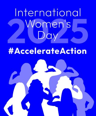 Uluslararası Kadınlar Günü 2025 posteri. Eylem kampanyası pozunu hızlandır. Siluetteki çeşitli kadınlar, kadın hakları ve cinsiyet eşitliğine destek ve dayanışma için yumruklarını sıkarak güçlü kollarını gösteriyorlar