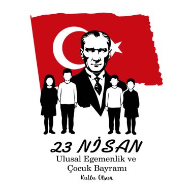 Ankara, Türkiye, 23 Nisan 1921 Ulusal Egemenlik ve ocuk Bayram. Çeviri: Ulusal Egemenlik ve Çocuk Günü 'nüz kutlu olsun..