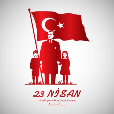 Ankara, Türkiye, 23 Nisan 1921 Ulusal Egemenlik ve ocuk Bayram. Çeviri: Ulusal Egemenlik ve Çocuk Günü 'nüz kutlu olsun..