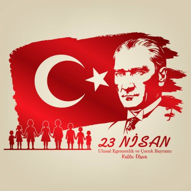 Ankara, Türkiye, 23 Nisan 1921 Ulusal Egemenlik ve ocuk Bayram. Çeviri: Ulusal Egemenlik ve Çocuk Günü 'nüz kutlu olsun..