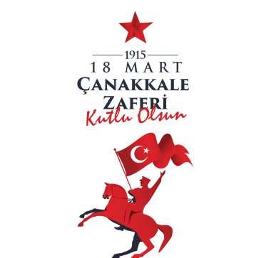 18 Mart Canakkale Deniz Zaferi ve Sehitleri Anma Gunu. Tercümesi: 18 Mart Çanakkale Zafer Günü ve Şehitler Günü.