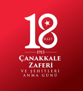 18 Mart Canakkale Deniz Zaferi ve Sehitleri Anma Gunu. Tercümesi: 18 Mart Çanakkale Zafer Günü ve Şehitler Günü.
