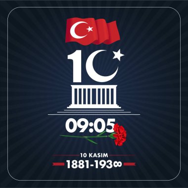 10 Kasim Atatürk Anma Gunu, Saygiyla Aniyoruz. 1881-1938 arası. Çeviri: 10 Kasım Atatürk 'ün ölüm yıl dönümü. 1938-1881.