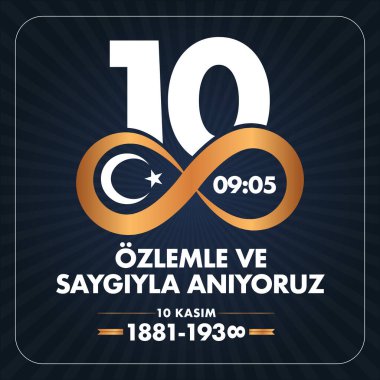 10 Kasim Atatürk Anma Gunu, Saygiyla Aniyoruz. 1881-1938 arası. Çeviri: 10 Kasım Atatürk 'ün ölüm yıl dönümü. 1938-1881.
