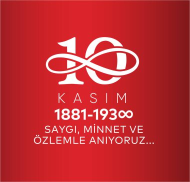 10 Kasim Atatürk Anma Gunu, Saygiyla Aniyoruz. 1881-1938 arası. Çeviri: 10 Kasım Atatürk 'ün ölüm yıl dönümü. 1938-1881.