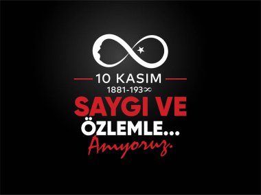 10 Kasim Atatürk Anma Gunu, Saygiyla Aniyoruz. 1881-1938 arası. Çeviri: 10 Kasım Atatürk 'ün ölüm yıl dönümü. 1938-1881.