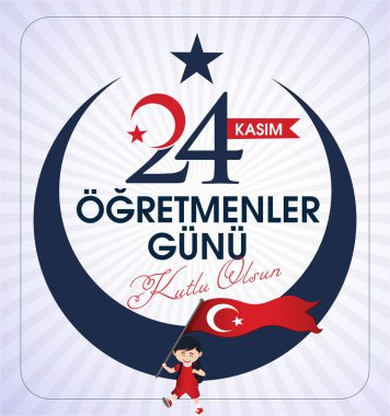 24 kasım, ogretmenler gunu kutlu olsun. Çeviri: Türk bayramı, 24 Kasım Öğretmenler Günü.