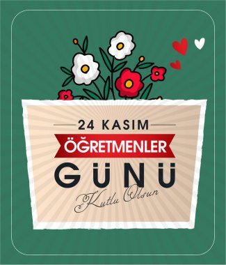 24 kasım, ogretmenler gunu kutlu olsun. Çeviri: Türk bayramı, 24 Kasım Öğretmenler Günü.