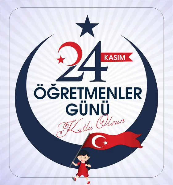 24 kasım, ogretmenler gunu kutlu olsun. Çeviri: Türk bayramı, 24 Kasım Öğretmenler Günü.