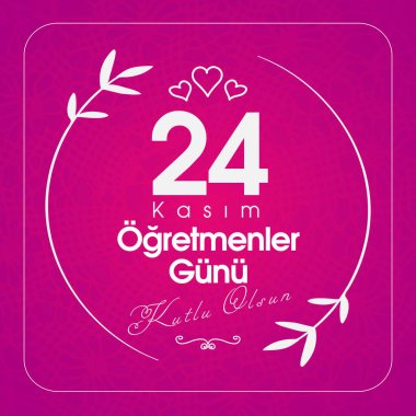 24 kasım, ogretmenler gunu kutlu olsun. Çeviri: Türk bayramı, 24 Kasım Öğretmenler Günü.