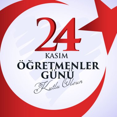 24 kasım, ogretmenler gunu kutlu olsun. Çeviri: Türk bayramı, 24 Kasım Öğretmenler Günü.