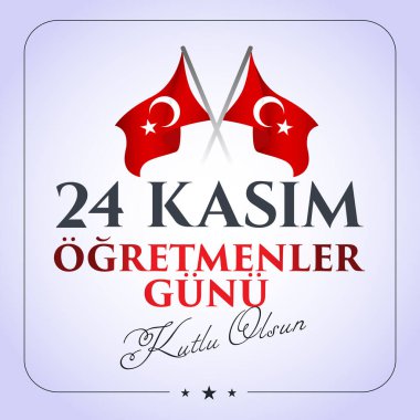 24 kasım, ogretmenler gunu kutlu olsun. Çeviri: Türk bayramı, 24 Kasım Öğretmenler Günü.
