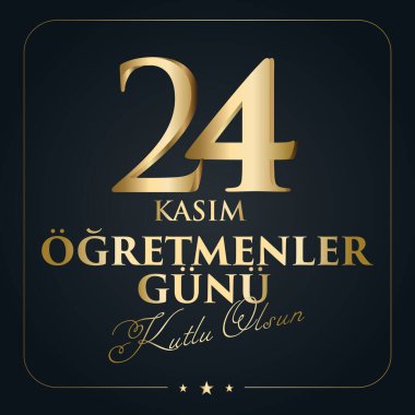 24 kasım, ogretmenler gunu kutlu olsun. Çeviri: Türk bayramı, 24 Kasım Öğretmenler Günü.