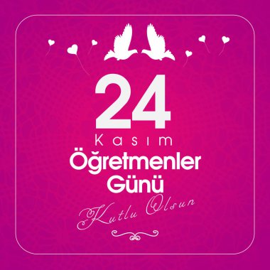24 kasım, ogretmenler gunu kutlu olsun. Çeviri: Türk bayramı, 24 Kasım Öğretmenler Günü.