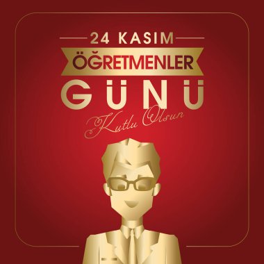 24 kasım, ogretmenler gunu kutlu olsun. Çeviri: Türk bayramı, 24 Kasım Öğretmenler Günü.