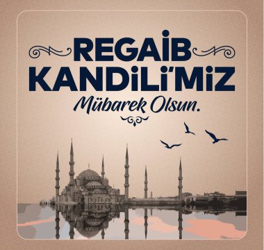 Regaib Kandili mubarek olsun. Ramazan, Kurban, Regaip, Mevlid, Mirac, Kadir, Berat. Tercümesi: Müslüman bayramı, ziyafet. Dini günler.