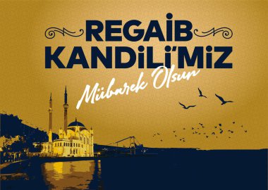 Regaib Kandili mubarek olsun. Ramazan, Kurban, Regaip, Mevlid, Mirac, Kadir, Berat. Tercümesi: Müslüman bayramı, ziyafet. Dini günler.