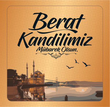 Berat Kandili mubarek olsun. Ramazan, Kurban, Regaip, Mevlid, Mirac, Kadir, Berat. Tercümesi: Müslüman bayramı, ziyafet. Dini günler.