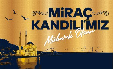 Mirac Kandili mubarek olsun. Ramazan, Kurban, Regaip, Mevlid, Mirac, Kadir, Berat. Tercümesi: Müslüman bayramı, ziyafet. Dini günler.