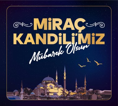 Mirac Kandili mubarek olsun. Ramazan, Kurban, Regaip, Mevlid, Mirac, Kadir, Berat. Tercümesi: Müslüman bayramı, ziyafet. Dini günler.