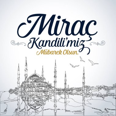Mirac Kandili mubarek olsun. Ramazan, Kurban, Regaip, Mevlid, Mirac, Kadir, Berat. Tercümesi: Müslüman bayramı, ziyafet. Dini günler.