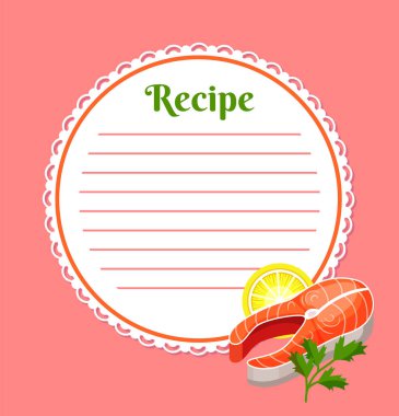 Afiş, etiket, tarif için yuvarlak dantel çerçeveli not. Yemek tarifi hazırlıyorum. Broşür tasarımı için somon bifteği, limon, maydanoz, yemek tarifi kartları, yemek tarifi kitabı.