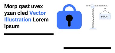 İthalat işaretini kilitle ve vinç kaldır. Veri güvenliği, ithalat malları, lojistik, gizlilik koruması ve inşaat gibi kavramlar için idealdir. İniş sayfası