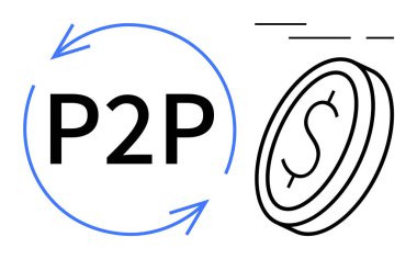 İki mavi okla çevrili kalın P2P metni ve yüzen para sembolü. Finansal uygulamalar, kripto para birimi, dijital cüzdanlar, fintech platformlar, birey ödeme sistemleri, çevrimiçi