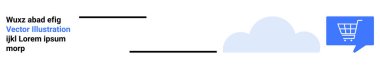 Bulut, alışveriş arabası ikonu mavi konuşma balonu içinde, ve mesaj ve e-ticaret teması için metin satırları. Web tasarımı, e-ticaret, çevrimiçi alışveriş, bulut hizmetleri, iletişim, pazarlama için ideal
