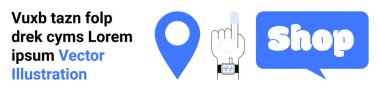 Mavi pim konumu, akıllı el işaretleri, ve yer tutucu metni olan bir konuşma balonunda metin. E-ticaret, navigasyon, müşteri ilişkileri, konum belirleme pazarlama ve dijital için ideal