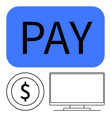Mavi Ödeme tuşu, dolar işareti simgesi ve bilgisayar monitörü ana hatları. Ekommerce, çevrimiçi işlemler, dijital ödemeler, finans teknolojisi, internet bankacılığı, İnternet hizmetleri işi için ideal
