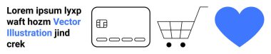 Kredi kartı, alışveriş arabası ve mavi kalp ikonu yanında da yer tutucu Lorem Ipsum metni. E-ticaret, çevrimiçi alışveriş, ödeme işleme, web sitesi tasarımı, müşteri memnuniyeti için ideal
