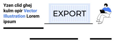Üzerinde bir kişinin oturduğu ve dizüstü bilgisayar kullandığı ExPOR etiketli konteynır. İş, lojistik, web tasarımı, pazarlama, teknoloji, eğitim ve kurumsal iletişim için ideal. İniş sayfası
