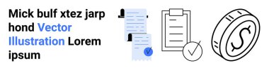 Documents with text and stamps, checklist with check mark, coin with dollar sign. Ideal for finance, audits, invoices, accounting, business tasks, compliance, financial approvals. Landing page clipart