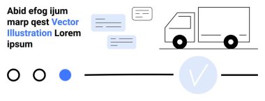 Birden fazla mesaj baloncuğu olan teslimat kamyonu, bir dolu seçenekle daire içine alınmış, bir kontrol işareti ve çizgiler. Lojistik, iletişim, kullanıcı arayüzü, seçim, doğrulama hizmetleri işi için ideal