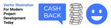 Speech bubble with Cash Back, stacked coins, and a happy face. Represents rewards, savings, and financial incentives. Ideal for fintech, e-commerce, banking marketing campaigns digital ads promo clipart