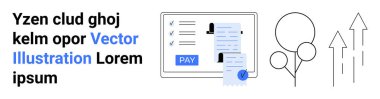 Kontrol listesi, ödeme tuşu ve makbuzu olan dijital ödeme ekranı. Onun yanında soyut ağaçlar ve oklar büyümeyi iletir. Finans, teknoloji, kalkınma, ilerleme ödemeleri işi için ideal