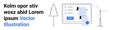 Ödeme faturası bir ekranda kontrol listesi, ödeme tuşu, ağaç ve rüzgar türbini ile birlikte. Fintech için ideal, yeşil enerji, eko-bilinç, çevrimiçi ödemeler, sürdürülebilirlik faturası soyut hat düz