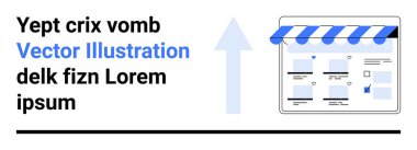 Web sayfası üzerinde mavi ve beyaz tente, yukarı bakan ok, yer tutucu metin blokları olan çevrimiçi mağaza önü. E-ticaret, web sitesi geliştirme, çevrimiçi pazarlama, tasarım süreçleri, dijital