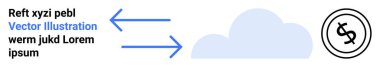 Cloud with arrows emphasizing process, currency circle symbolizing money, text for context. Ideal for finance, cloud computing, data flow, transactions, technology, IT services abstract line flat