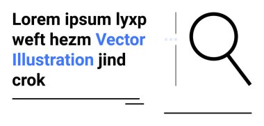 Modern tasarımda yer tutucu metnin yanında büyüteç. Arama motorları, araştırma konuları, yenilik, öğrenme, keşif, basitlik ve basit iniş sayfaları için ideal