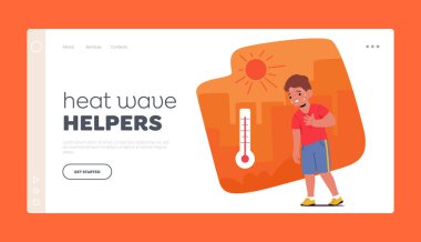 Isı Dalgası Yardımcıları İniş Şablonu. Çöl güneşinin kavurucu sıcağıyla boğuşan kızartılmış ve uyuşuk küçük çocuk karakteri göğsünde acı hissediyor. Çizgi film İnsanları Vektör İllüstrasyonu