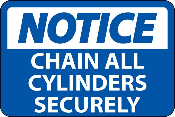 Notice Sign Chain All Cylinders Securely — Stock Vector