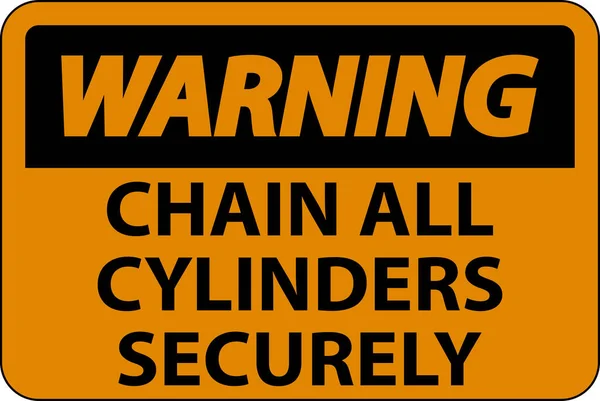 Warning Sign Chain All Cylinders Securely — Stock Vector