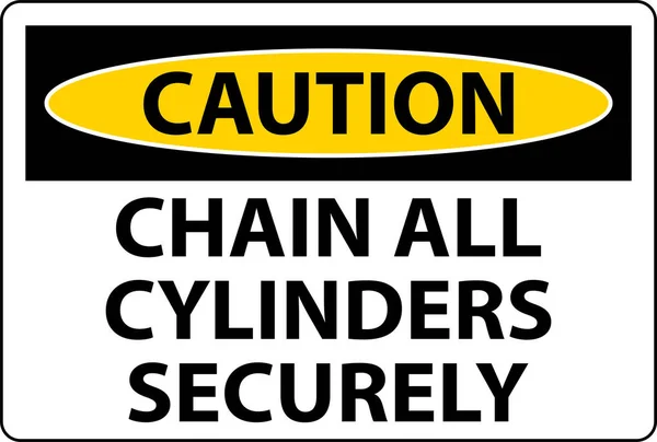 Caution Sign Chain All Cylinders Securely — Stock Vector